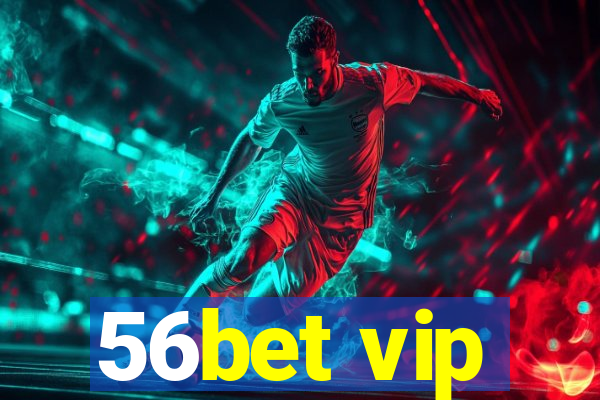 56bet vip